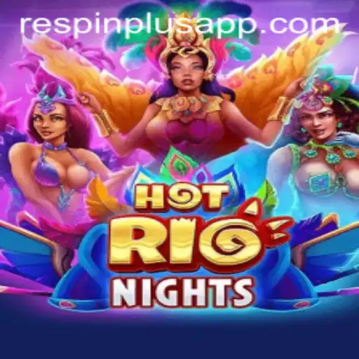 HotRioNights: Explore the Thrills of RESPIN PLUS